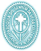 Paróquia do Senhor da Vera Cruz, Candal - Vila Nova de Gaia Paróquia do Senhor da Vera Cruz, Candal - Vila Nova de Gaia